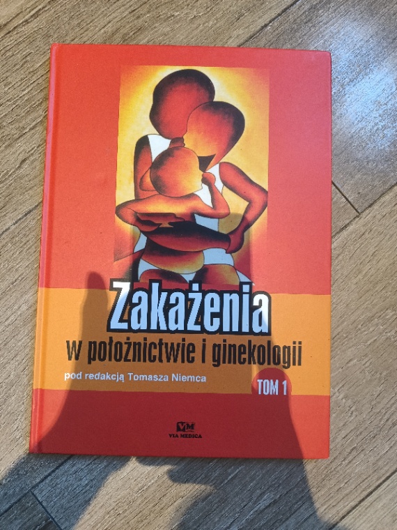 Zakażenia w położnictwie i ginekologii - Tom 1
